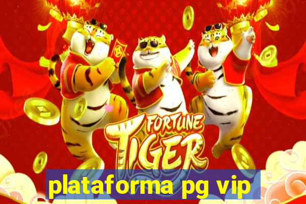 plataforma pg vip